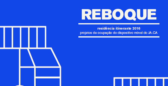 REBOQUE – Residência Itinerante (2016)