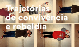 Trajetórias de convivência e rebeldia